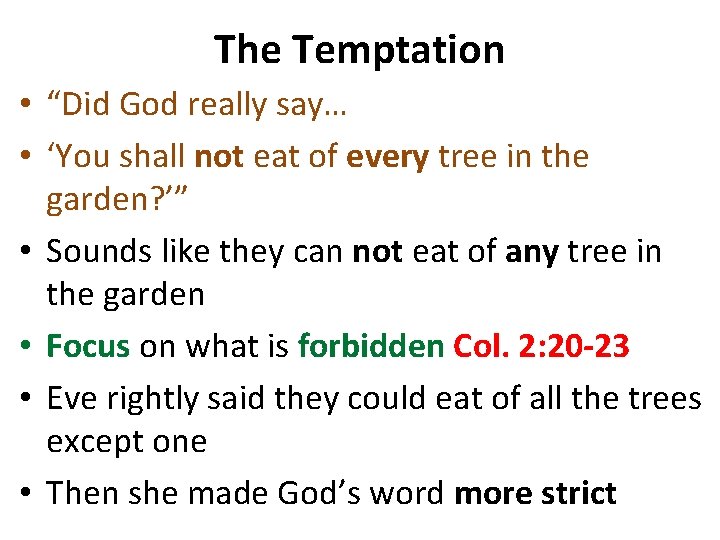 The Temptation • “Did God really say… • ‘You shall not eat of every