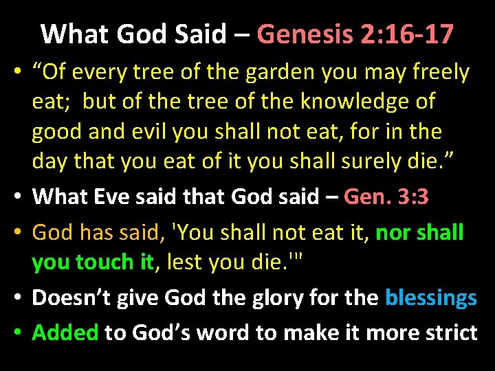 What God Said – Genesis 2: 16 -17 • “Of every tree of the
