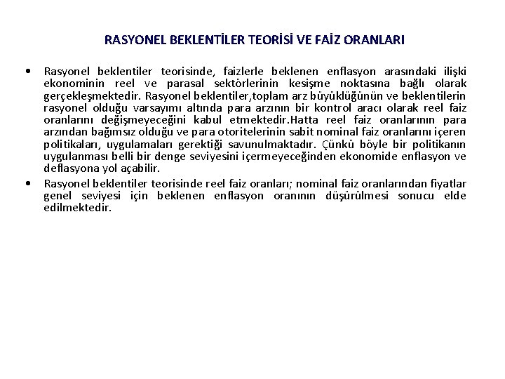 RASYONEL BEKLENTİLER TEORİSİ VE FAİZ ORANLARI • Rasyonel beklentiler teorisinde, faizlerle beklenen enflasyon arasındaki