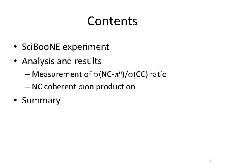 Contents • Sci. Boo. NE experiment • Analysis and results – Measurement of s(NC-p