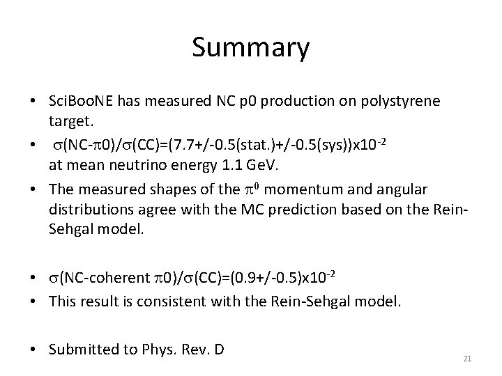 Summary • Sci. Boo. NE has measured NC p 0 production on polystyrene target.