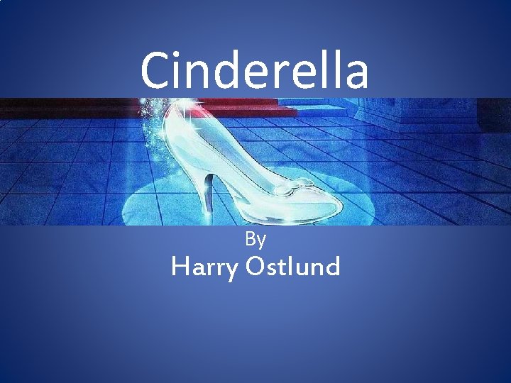 Cinderella By Harry Ostlund 