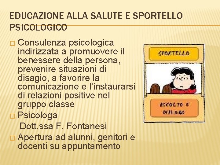 EDUCAZIONE ALLA SALUTE E SPORTELLO PSICOLOGICO � Consulenza psicologica indirizzata a promuovere il benessere