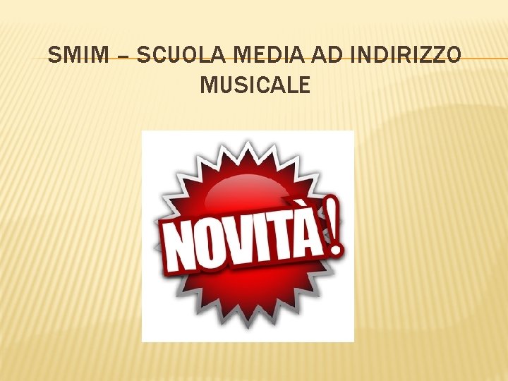 SMIM – SCUOLA MEDIA AD INDIRIZZO MUSICALE 