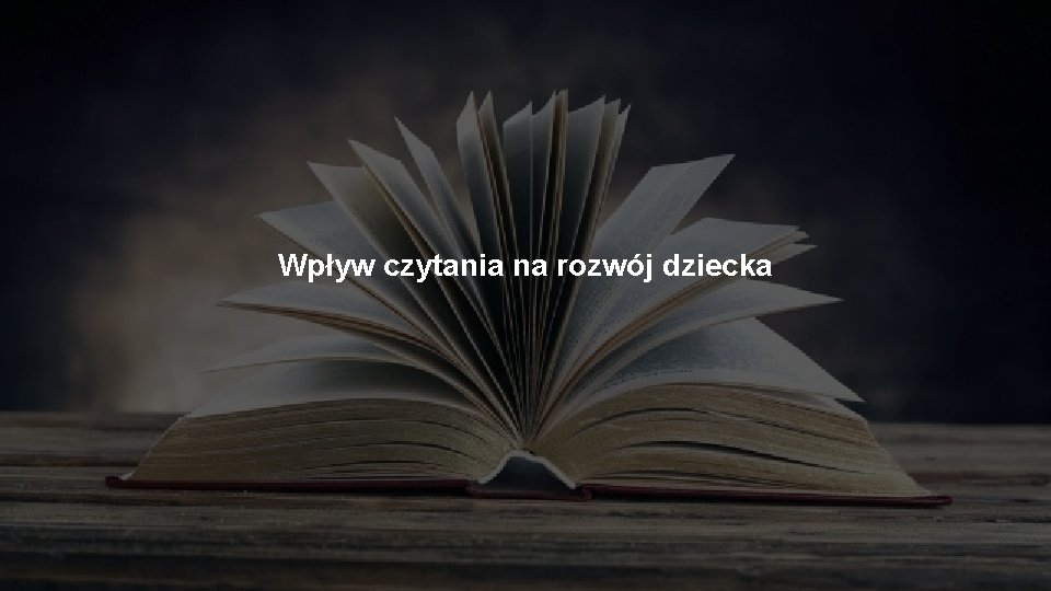 Wpływ czytania na rozwój dziecka 