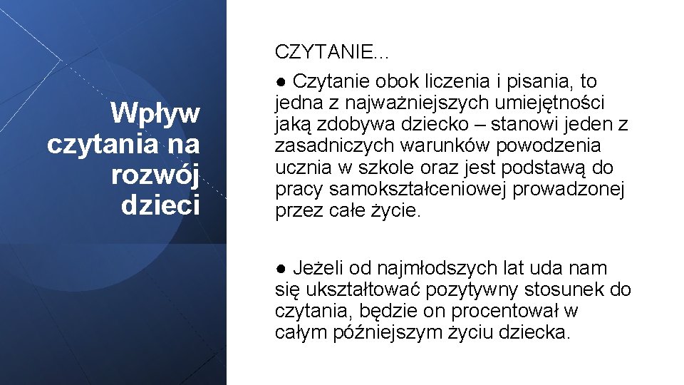 Wpływ czytania na rozwój dzieci CZYTANIE. . . ● Czytanie obok liczenia i pisania,