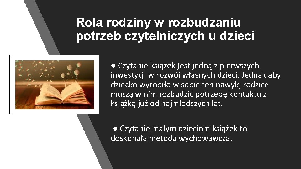 Rola rodziny w rozbudzaniu potrzeb czytelniczych u dzieci ● Czytanie książek jest jedną z