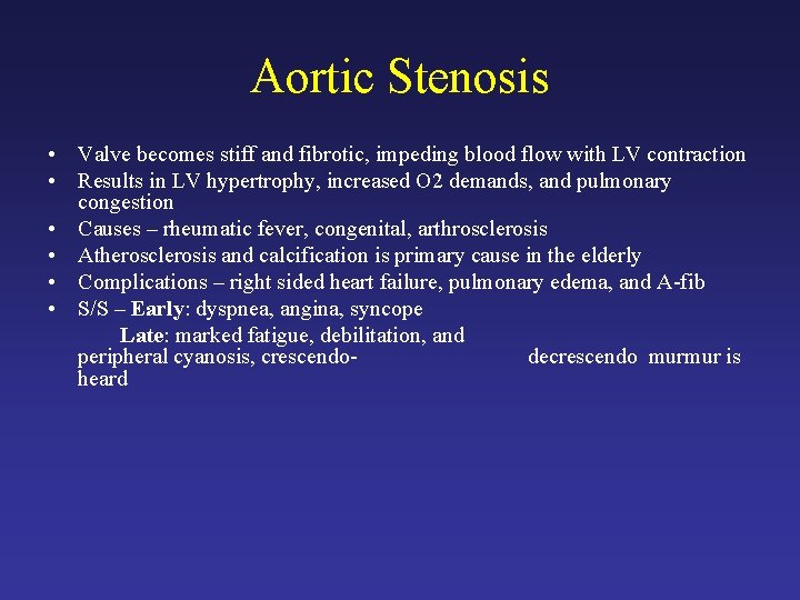 Aortic Stenosis • Valve becomes stiff and fibrotic, impeding blood flow with LV contraction