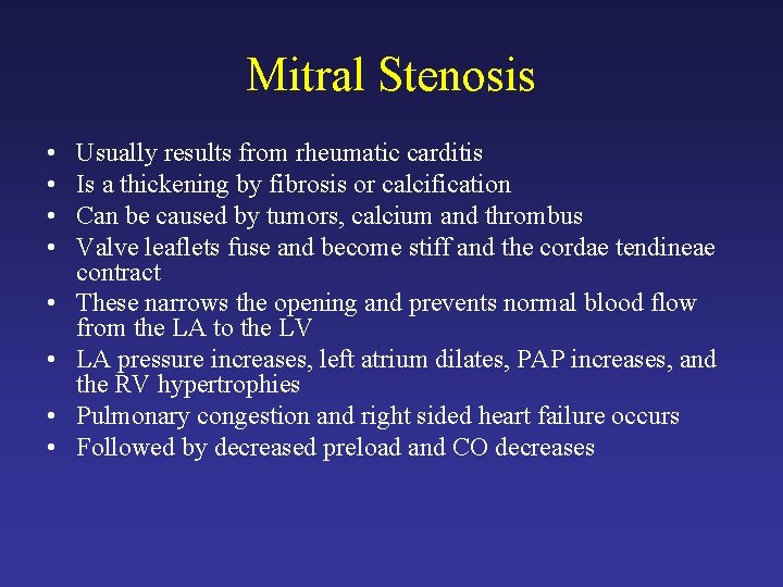 Mitral Stenosis • • Usually results from rheumatic carditis Is a thickening by fibrosis