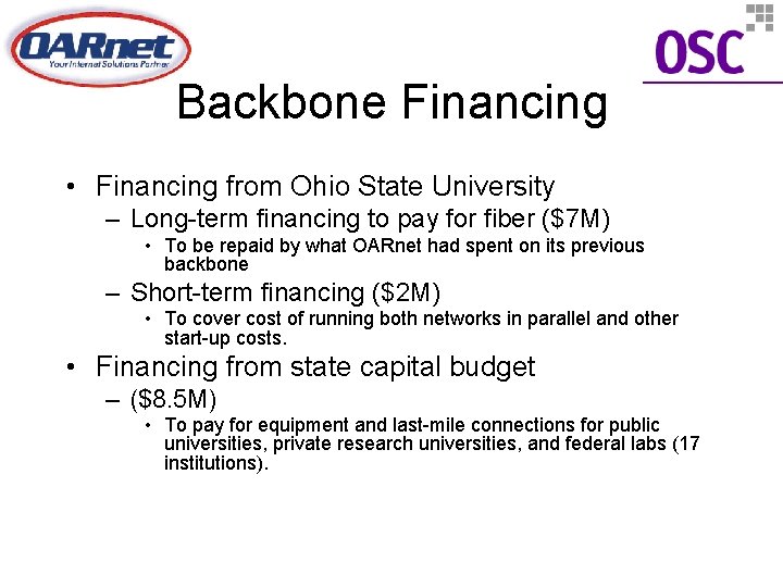 Backbone Financing • Financing from Ohio State University – Long-term financing to pay for