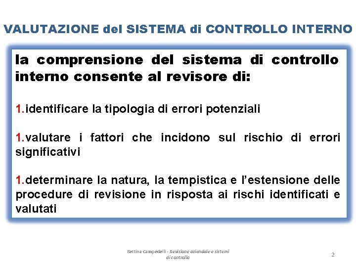 VALUTAZIONE del SISTEMA di CONTROLLO INTERNO la comprensione del sistema di controllo interno consente