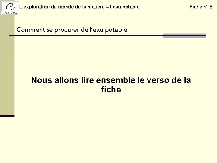 L’exploration du monde de la matière – l’eau potable Fiche n° 8 Comment se