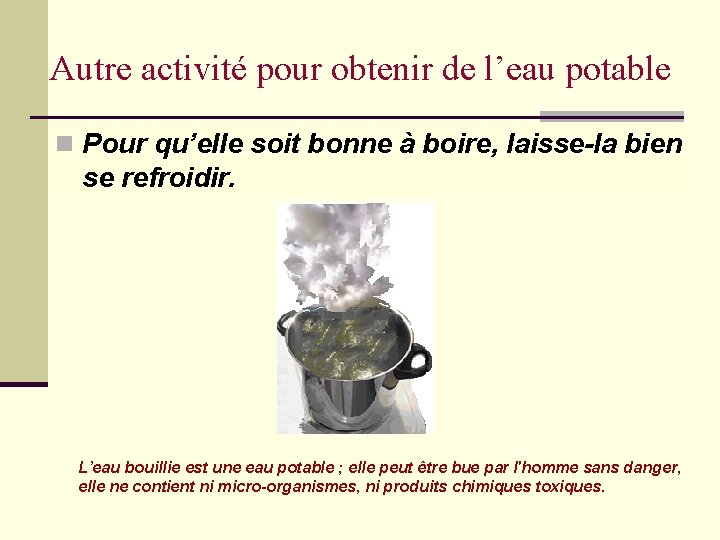 Autre activité pour obtenir de l’eau potable n Pour Tu peux qu’elle aussi soit