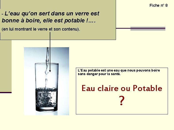 L’exploration du monde de la matière – l’eau potable Fiche n° 8 - L’eau