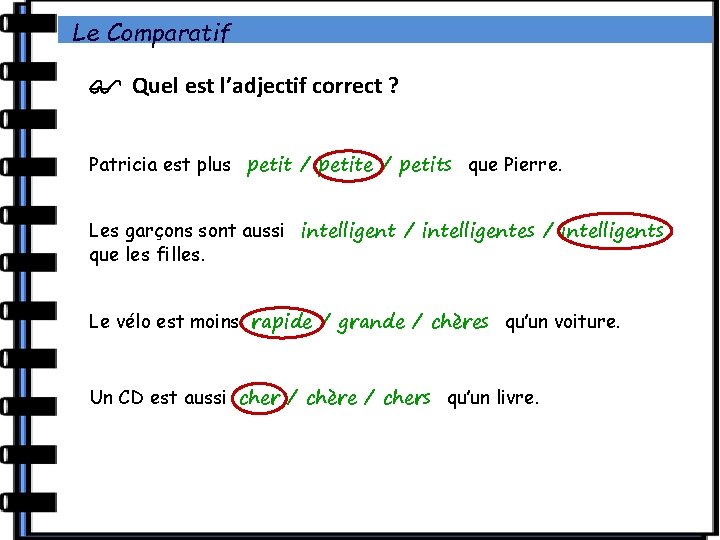 Le Comparatif Quel est l’adjectif correct ? Patricia est plus petit / petite /