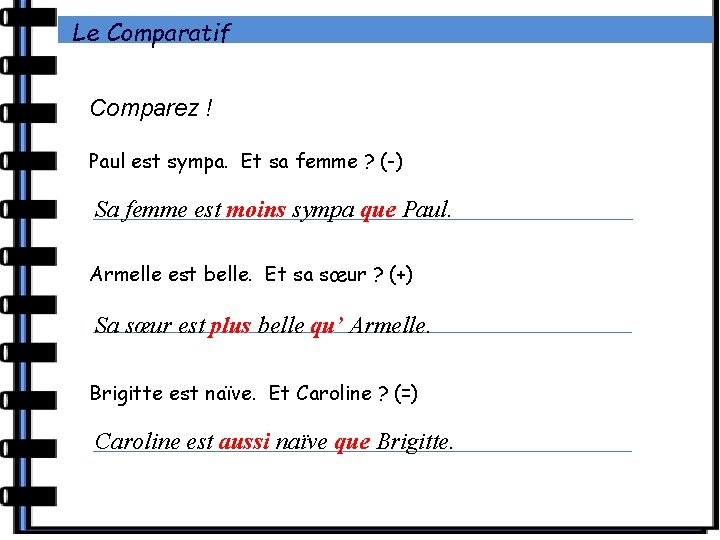 Le Comparatif Comparez ! Paul est sympa. Et sa femme ? (-) Sa femme