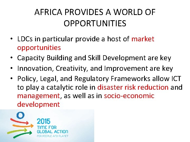 AFRICA PROVIDES A WORLD OF OPPORTUNITIES • LDCs in particular provide a host of