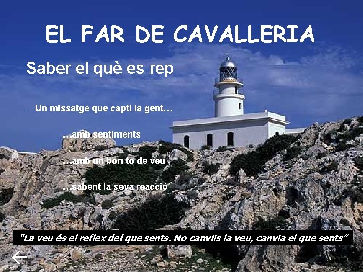 EL FAR DE CAVALLERIA Saber el què es rep - Un missatge que capti