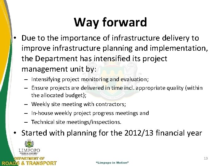 Way forward • Due to the importance of infrastructure delivery to improve infrastructure planning