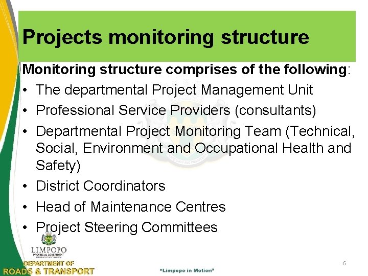 Projects monitoring structure Monitoring structure comprises of the following: • The departmental Project Management