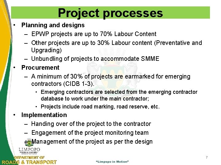 Project processes • Planning and designs – EPWP projects are up to 70% Labour