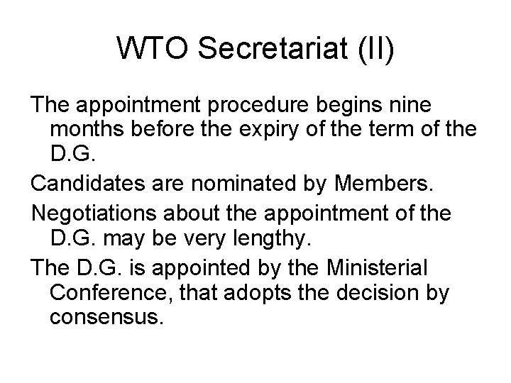 WTO Secretariat (II) The appointment procedure begins nine months before the expiry of the