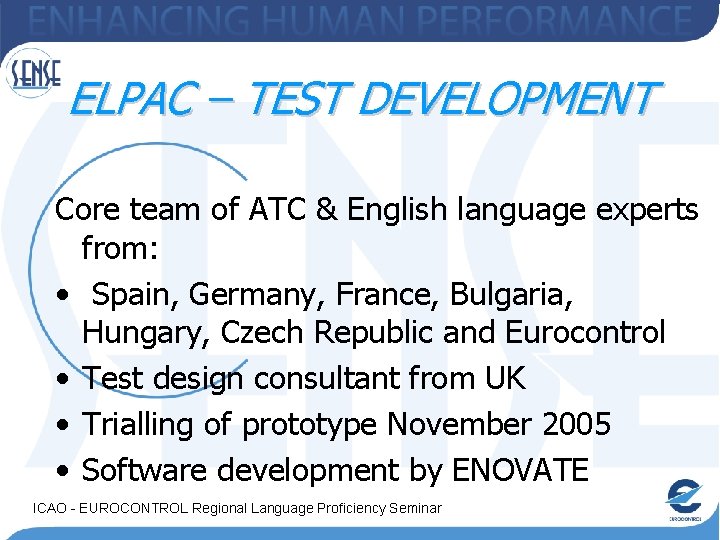 ELPAC – TEST DEVELOPMENT Core team of ATC & English language experts from: •