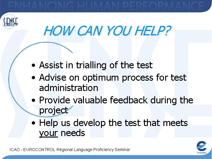 HOW CAN YOU HELP? • Assist in trialling of the test • Advise on