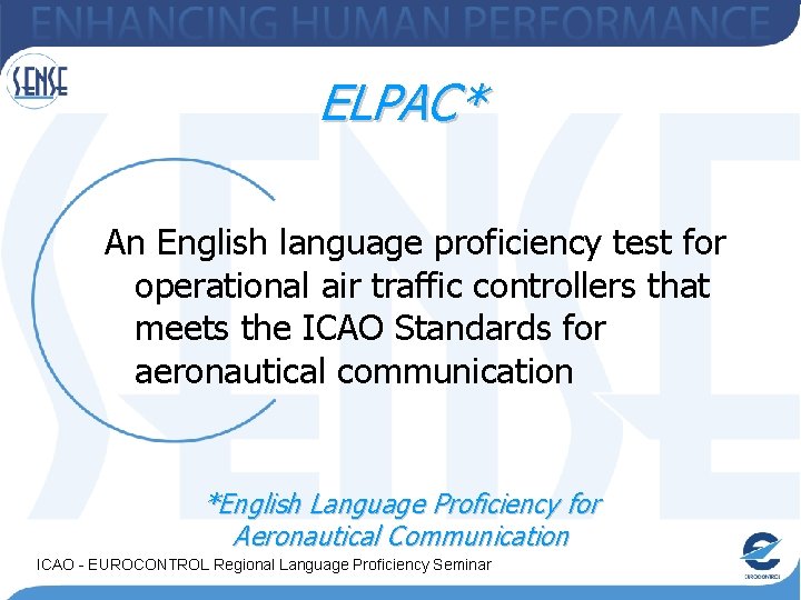 ELPAC* An English language proficiency test for operational air traffic controllers that meets the