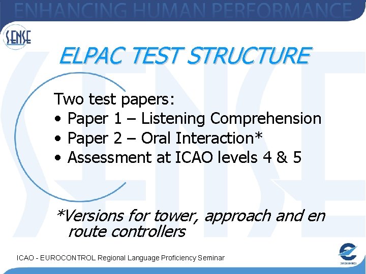 ELPAC TEST STRUCTURE Two test papers: • Paper 1 – Listening Comprehension • Paper