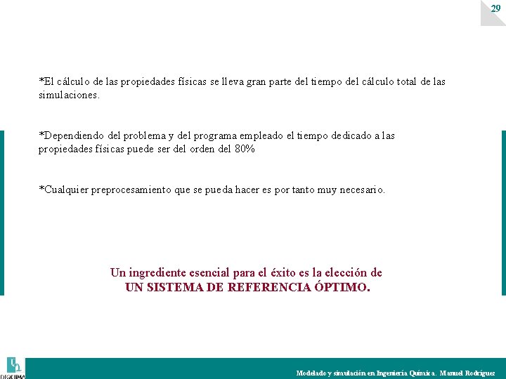 29 *El cálculo de las propiedades físicas se lleva gran parte del tiempo del