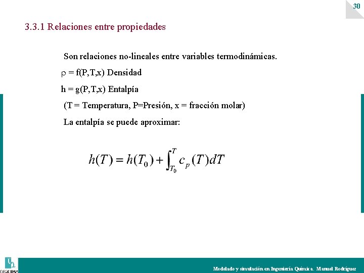 30 3. 3. 1 Relaciones entre propiedades Son relaciones no-lineales entre variables termodinámicas. =