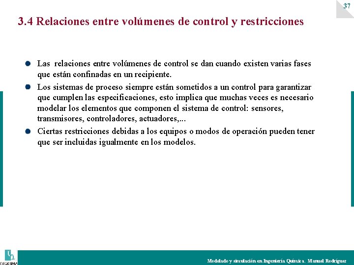 37 3. 4 Relaciones entre volúmenes de control y restricciones Las relaciones entre volúmenes