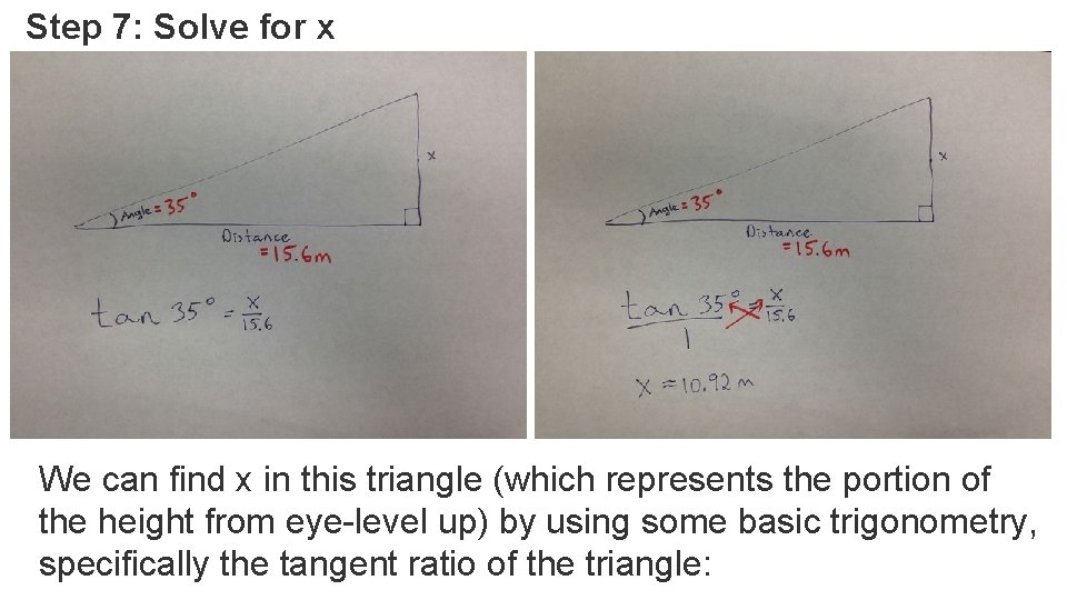 Step 7: Solve for x We can find x in this triangle (which represents