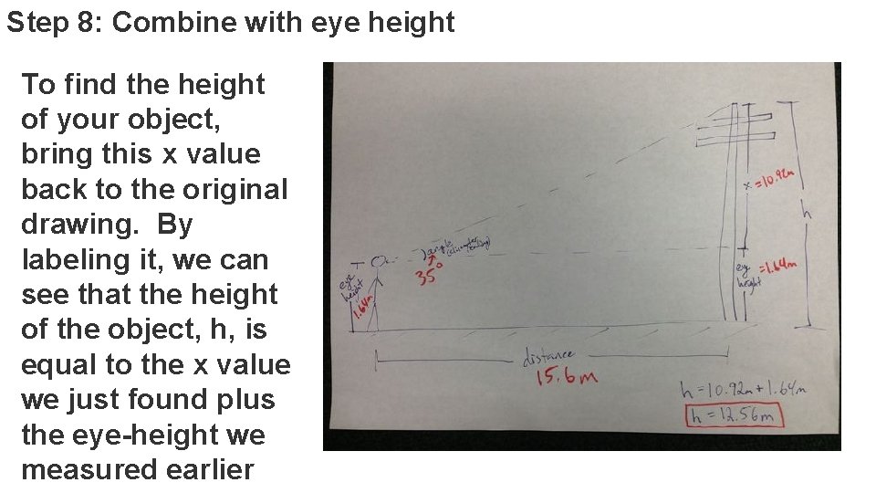 Step 8: Combine with eye height To find the height of your object, bring
