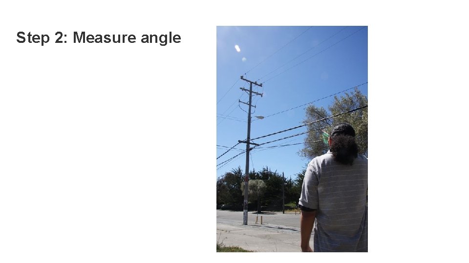 Step 2: Measure angle 