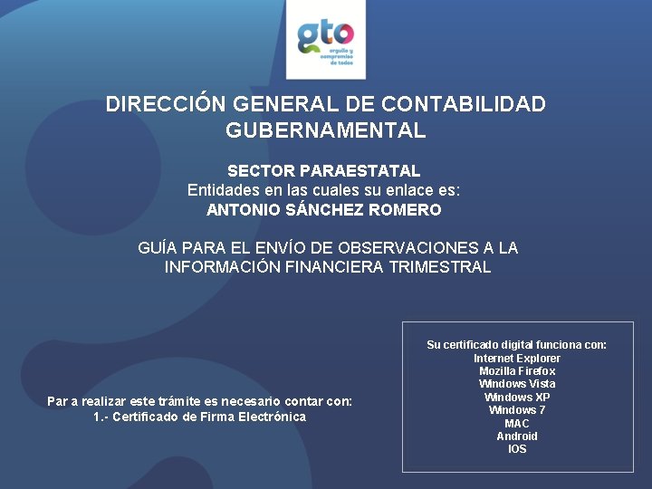 DIRECCIÓN GENERAL DE CONTABILIDAD GUBERNAMENTAL SECTOR PARAESTATAL Entidades en las cuales su enlace es: