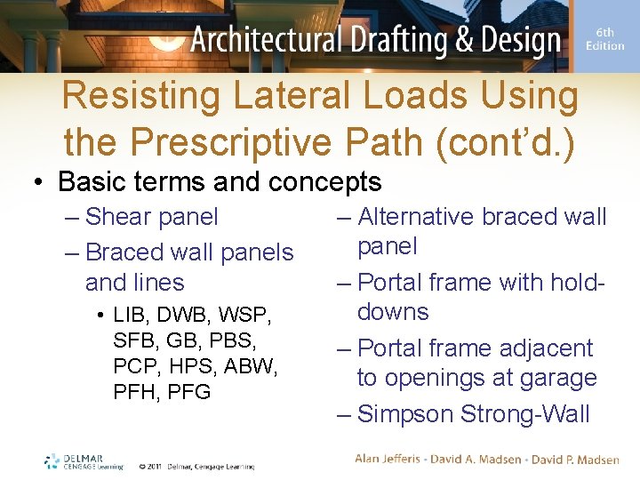 Resisting Lateral Loads Using the Prescriptive Path (cont’d. ) • Basic terms and concepts