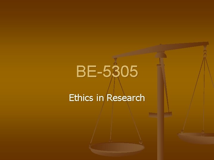 BE-5305 Ethics in Research 