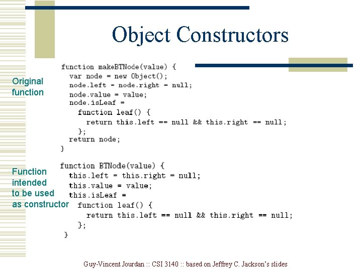 Object Constructors Original function Function intended to be used as constructor Guy-Vincent Jourdan :