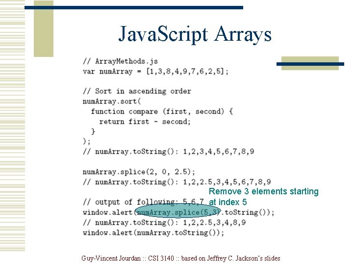 Java. Script Arrays Remove 3 elements starting at index 5 Guy-Vincent Jourdan : :