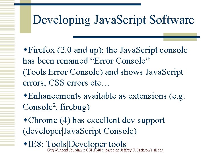 Developing Java. Script Software w. Firefox (2. 0 and up): the Java. Script console