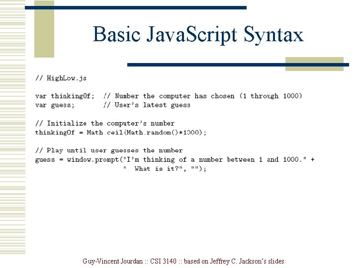 Basic Java. Script Syntax Guy-Vincent Jourdan : : CSI 3140 : : based on