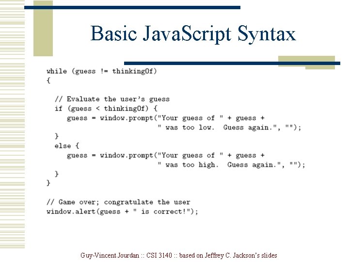 Basic Java. Script Syntax Guy-Vincent Jourdan : : CSI 3140 : : based on