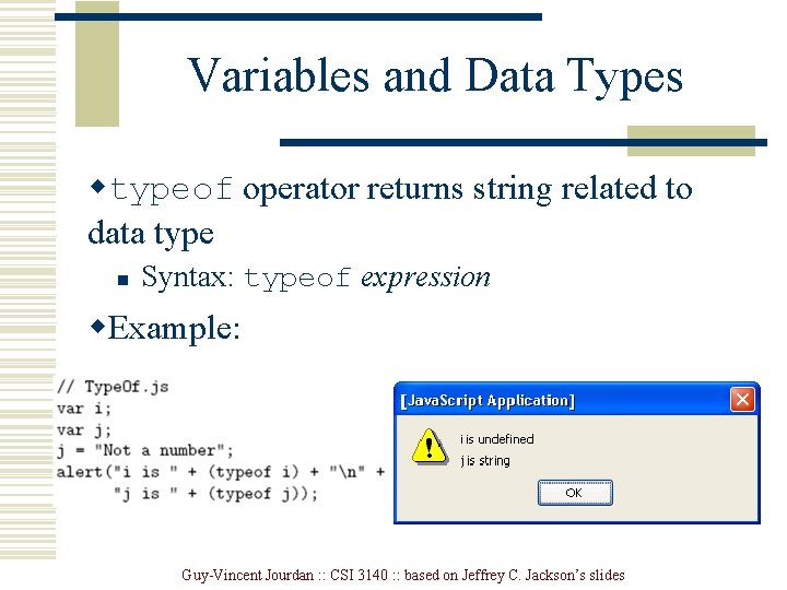 Variables and Data Types wtypeof operator returns string related to data type n Syntax: