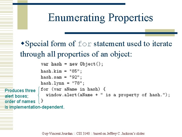 Enumerating Properties w. Special form of for statement used to iterate through all properties