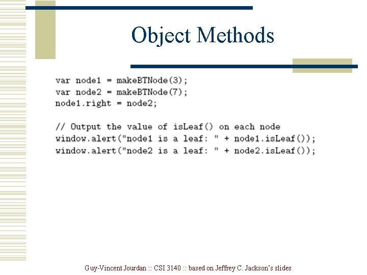 Object Methods Guy-Vincent Jourdan : : CSI 3140 : : based on Jeffrey C.