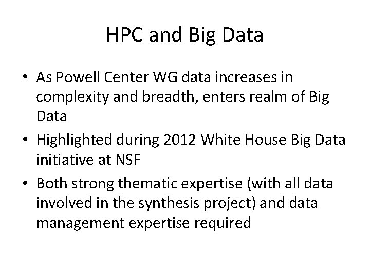 HPC and Big Data • As Powell Center WG data increases in complexity and