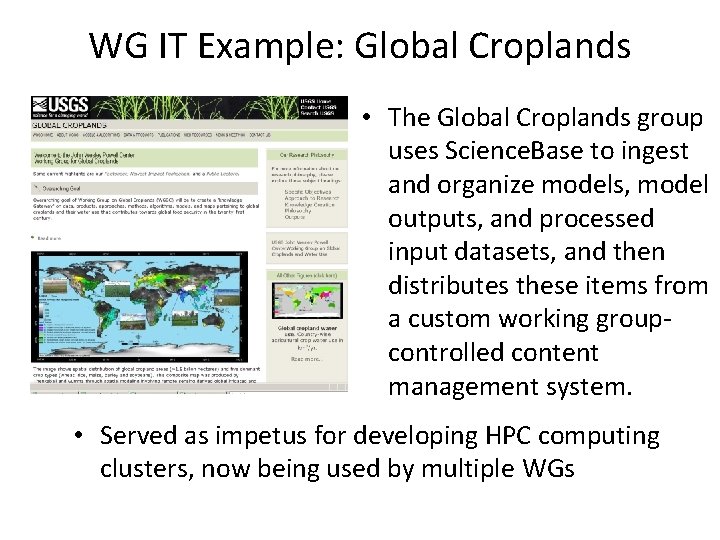 WG IT Example: Global Croplands • The Global Croplands group uses Science. Base to