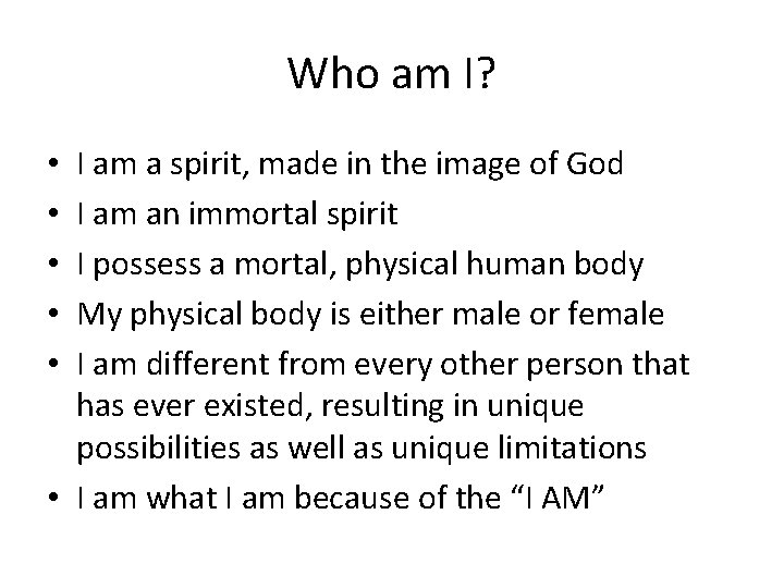 Who am I? I am a spirit, made in the image of God I